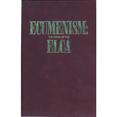 Ecumenism - by  Augsburg Fortress Publishing & Evangelical Lutheran Church in America (Paperback)