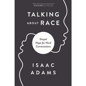 Talking about Race - by  Isaac Adams (Paperback) - 1 of 1