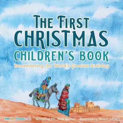 The First Christmas Children's Book - (Children Books about Life and Behavior) by  Gunter (Paperback)