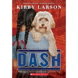 Dash (Dogs of World War II) - by  Kirby Larson (Paperback) - 1 of 1