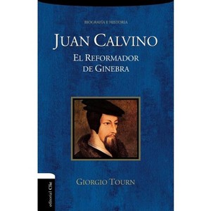 Juan Calvino - (Biográficas Históricas) by  Giorgio Tourn (Paperback) - 1 of 1