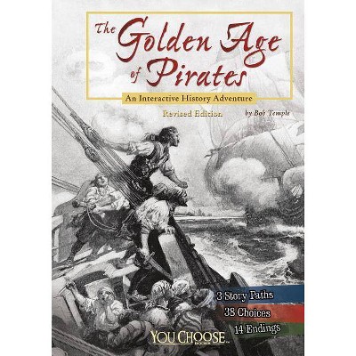 The Golden Age of Pirates - (You Choose: History) by  Bob Temple (Paperback)