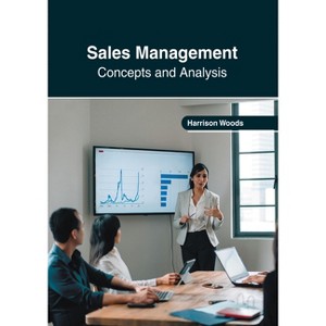 Sales Management: Concepts and Analysis - by  Harrison Woods (Hardcover) - 1 of 1