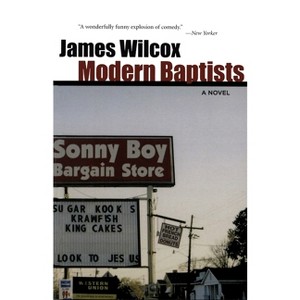 Modern Baptists - (Voices of the South) by  James Wilcox (Paperback) - 1 of 1