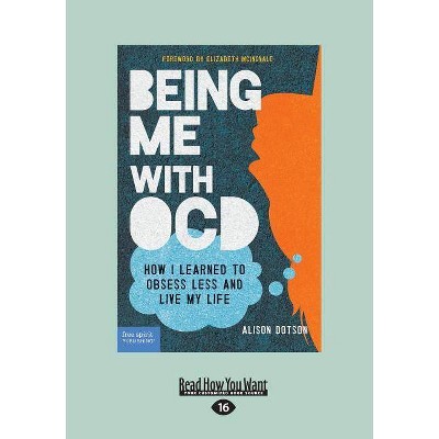 Being Me with OCD - Large Print by  Alison Dotson (Paperback)