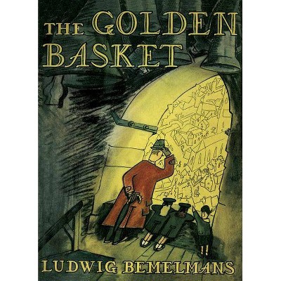 The Golden Basket - by  Ludwig Bemelmans (Paperback)