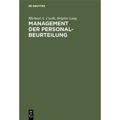 Management Der Personalbeurteilung - 2nd Edition by  Michael A Curth & Brigitte Lang (Hardcover)