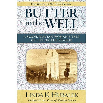  Butter in the Well - by  Linda K Hubalek (Paperback) 