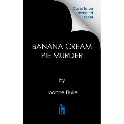 Banana Cream Pie Murder - (Hannah Swensen Mystery) by  Joanne Fluke (Paperback)