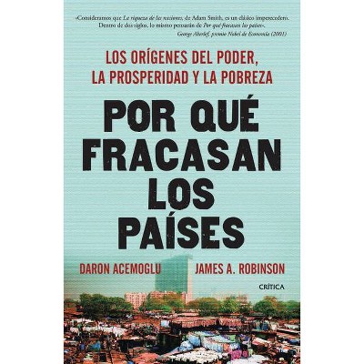 Por Qué Fracasan Los Países - by  Daron Acemoglu & James A Robinson (Paperback)