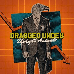 Dragged Under - Upright Animals (CD) - 1 of 1
