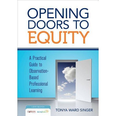 Opening Doors to Equity - by  Tonya W Singer (Paperback)