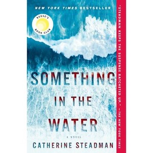 Something in the Water -  Reprint by Catherine Steadman (Paperback) - 1 of 1