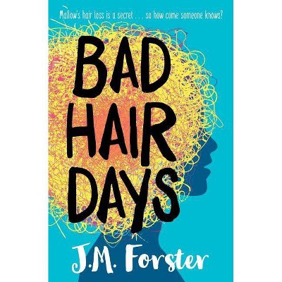 Bad Hair Days - by  J M Forster (Paperback)
