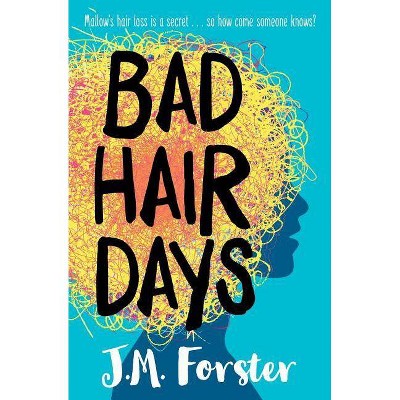 Bad Hair Days - by  J M Forster (Paperback)