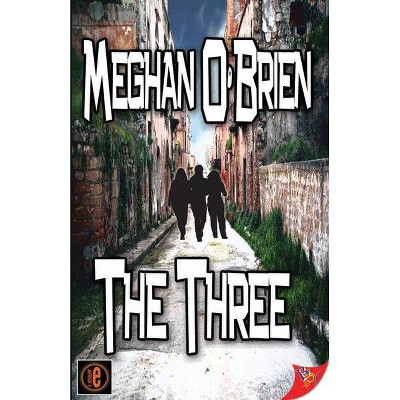 The Three - by  Meghan O'Brien (Paperback)