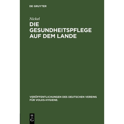 Die Gesundheitspflege auf dem Lande - (Veröffentlichungen Des Deutschen Vereins Für Volks-Hygiene.) by  Nickel (Hardcover)