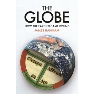 The Globe - by  James Hannam (Hardcover) - 1 of 1