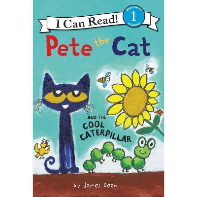 Pete the Cat and the Cool Caterpillar - (I Can Read Level 1) by  James Dean & Kimberly Dean (Hardcover)