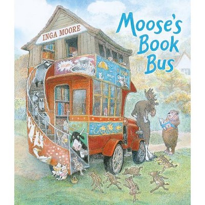 Moose's Book Bus - by  Inga Moore (Hardcover)