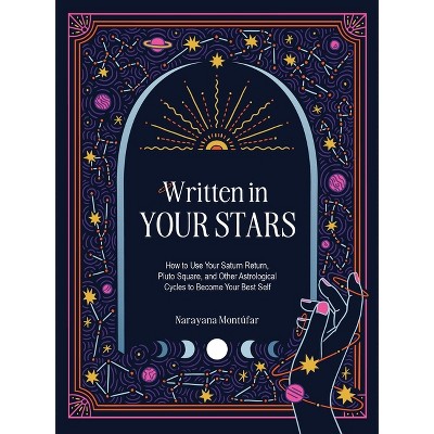Written in Your Stars - by  Narayana Montufar (Hardcover)
