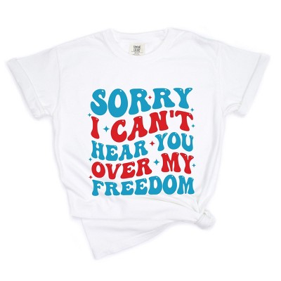 Simply Sage Market Sorry I Can't Hear You Over My Freedom Garment Dyed Tee