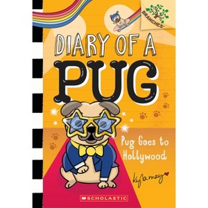 Pug Goes to Hollywood: A Branches Book (Diary of a Pug #15) - by  Kyla May (Paperback) - 1 of 1