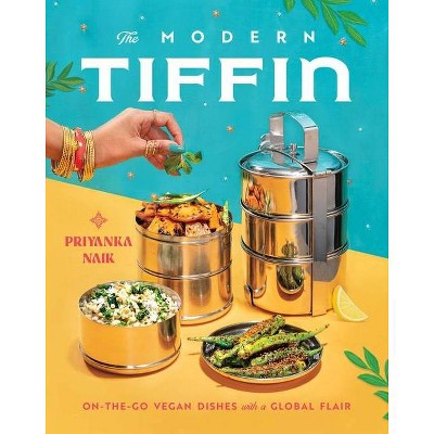 The Modern Tiffin - by  Priyanka Naik (Hardcover)