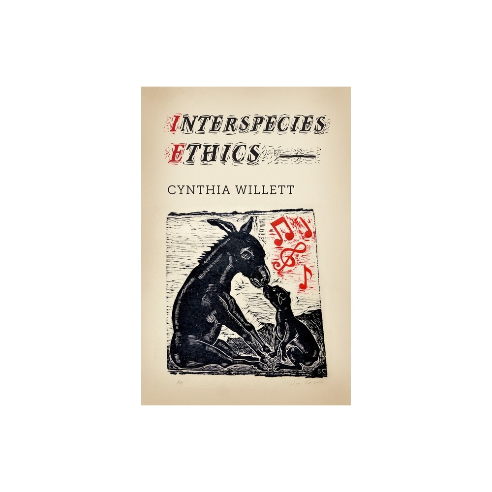 Interspecies Ethics - (Critical Perspectives on Animals: Theory, Culture, Science,) by Cynthia Willett (Paperback)