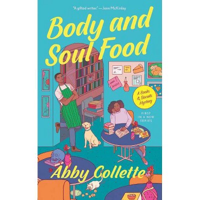 Body and Soul Food - (A Books & Biscuits Mystery) by  Abby Collette (Paperback)