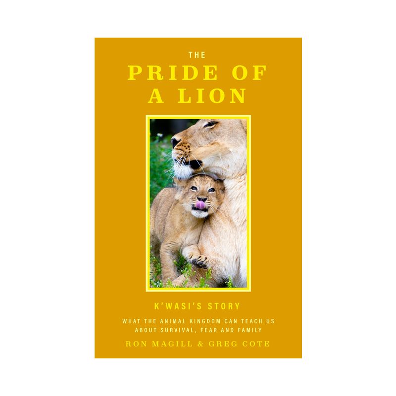 The Pride of a Lion - by  Ron Magill & Greg Cote (Hardcover), 1 of 2