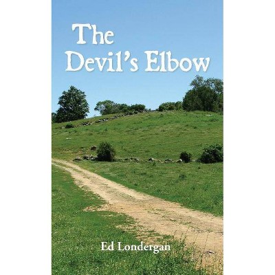 The Devil's Elbow - by  Edward Londergan (Paperback)