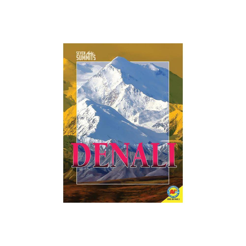 Denali - (Seven Summits) by Ruth Daly (Paperback) was $13.99 now $8.19 (41.0% off)