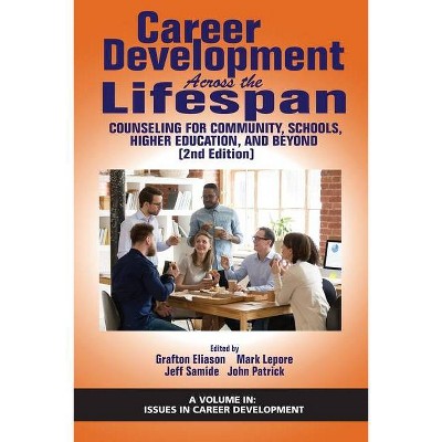 Career Development Across the Lifespan - (Issues in Career Development) by  Grafton Eliason & Mark Lepore & Jeff Samide (Paperback)