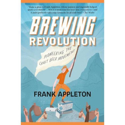 Brewing Revolution - by  Frank Appleton (Paperback)