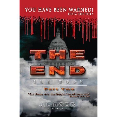 The End - (End: The Book:) by  J L Robb (Paperback)