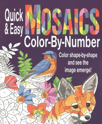 Quick & Easy Mosaics Color by Number - by  Product Concept (Paperback)