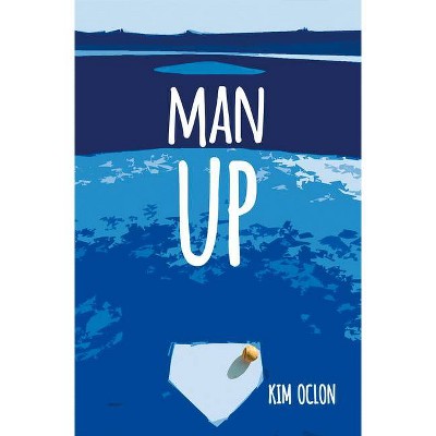 Man Up - by  Kim Oclon (Paperback)