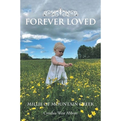 Forever Loved - by  Cynthia West Abbott (Paperback)