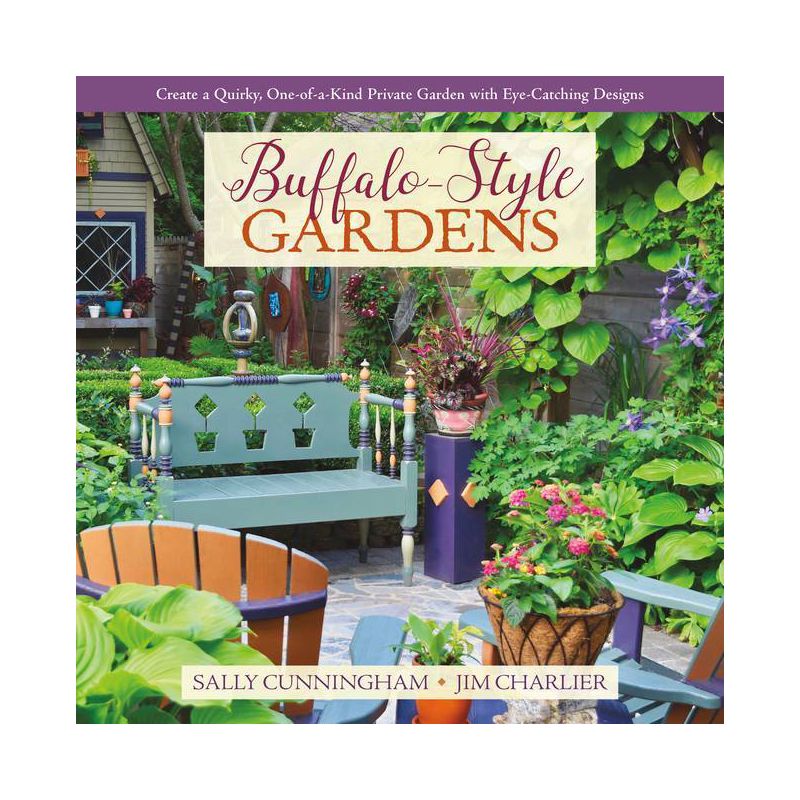 Buffalo-Style Gardens - by  Sally Cunningham & Jim Charlier (Hardcover), 1 of 2