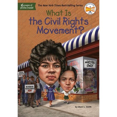 What Is the Civil Rights Movement? - (What Was?) by Sherri L Smith (Paperback)