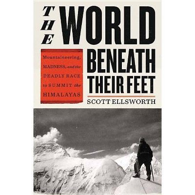 The World Beneath Their Feet - by  Scott Ellsworth (Hardcover)