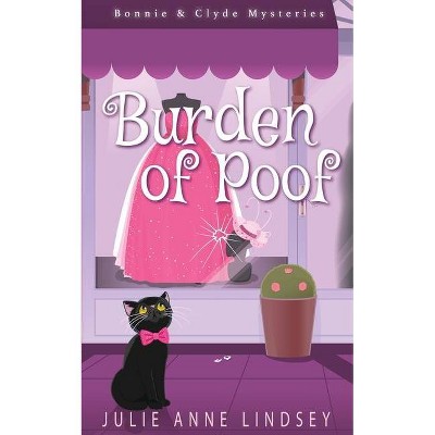 Burden of Poof - by  Julie Anne Lindsey (Paperback)