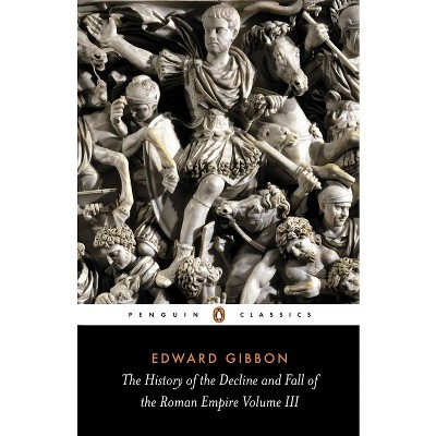 The History of the Decline and Fall of the Roman Empire - (History of the Decline & Fall of the Roman Empire) 3rd Edition,Annotated (Paperback)