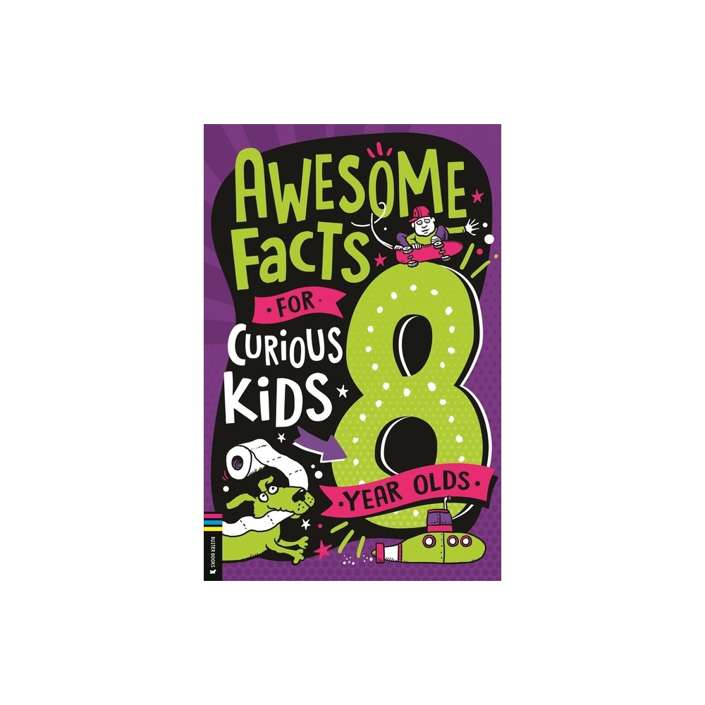 Awesome Facts for Curious Kids: 8 Year Olds - by Steve Martin (Paperback)