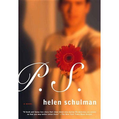 P.S. - by  Helen Schulman (Paperback)