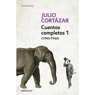  Cuentos Completos 1 (1945-1966). Julio Cortazar / Complete Short Stories, Book 1, (1945-1966) Julio Cortazar - (Paperback) 