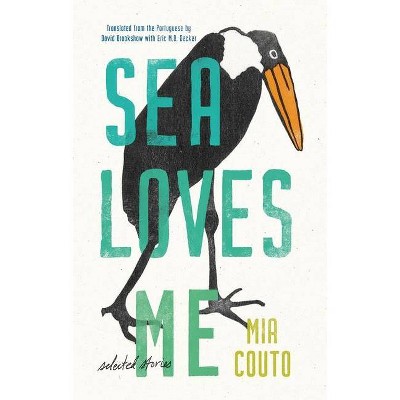 Sea Loves Me - (Biblioasis International Translation) by  Mia Couto (Paperback)