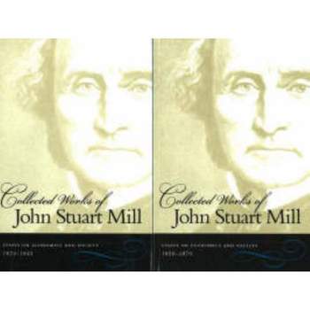 Essays on Economics and Society - (Collected Works of John Stuart Mill) by  John Stuart Mill (Hardcover)