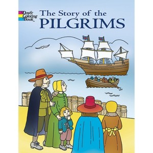 The Story of the Pilgrims Coloring Book - (Dover American History Coloring Books) by  Fran Newman-D'Amico (Paperback) - 1 of 1